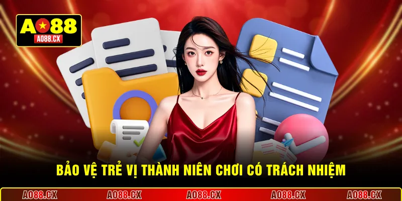 Bảo vệ trẻ vị thành niên chơi có trách nhiệm