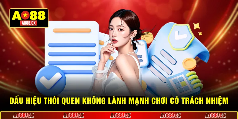 Dấu hiệu thói quen không lành mạnh chơi có trách nhiệm
